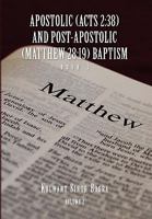 Apostolic (Acts 2: 38) and Post-Apostolic (Matthew 28:19) Baptism: Volume 2 1450075517 Book Cover