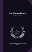 How I Crossed Africa V2: The Coillard Family 1172535248 Book Cover