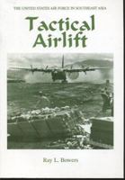 Tactical Airlift (The United States Air Force in Southeast Asia) 0160676983 Book Cover