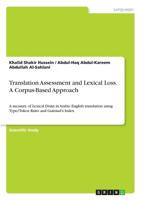 Translation Assessment and Lexical Loss. A Corpus-Based Approach 3668920710 Book Cover