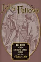 Jolly Fellows: Male Milieus in Nineteenth-Century America 080189137X Book Cover
