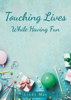 Touching Lives While Having Fun 1640798226 Book Cover