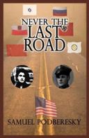 Never the Last Road 158939416X Book Cover