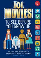 101 Movies to See Before You Grow Up 1633220435 Book Cover