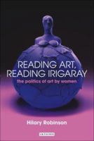 Reading Art, Reading Irigaray: The Politics of Art by Women 186064953X Book Cover