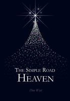 The Simple Road to Heaven 1770971068 Book Cover
