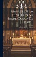 Manuel De La Dévotion Au Sacré-coeur De Jésus... 1021837156 Book Cover