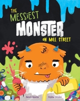 The Messiest Monster on Mill Street B0CH43KFNJ Book Cover
