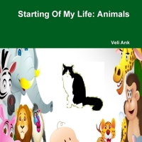 Starting Of My Life: Animals 1387545698 Book Cover