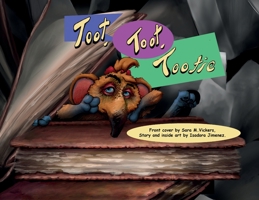 Toot, Toot, Tootie: Toot, Toot, Tootie: Whimsical Adventures of a Shy Elephant Shrew (Volume 1) 1536981079 Book Cover