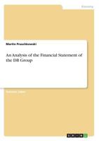 An Analysis of the Financial Statement of the DB Group 3668788170 Book Cover