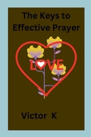 The Keys to Effective Prayer 8406136227 Book Cover
