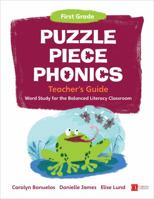 Puzzle Piece Phonics Teacher's Guide, First Grade: Word Study for the Balanced Literacy Classroom 150636456X Book Cover