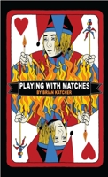 Playing with Matches 0385735456 Book Cover