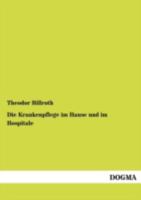 Die Krankenpflege Im Hause Und Im Hospitale 0270306315 Book Cover