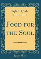 Food for the Soul (Classic Reprint) 1362426326 Book Cover