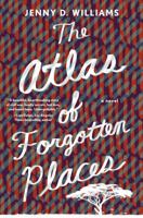 The Atlas of Forgotten Places 1250122937 Book Cover