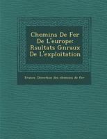 Chemins de Fer de L'Europe: R Sultats G N Raux de L'Exploitation 1249991773 Book Cover