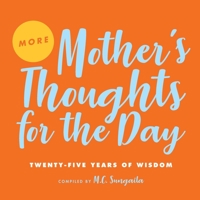 More Mother's Thoughts for the Day: Twenty-Five Years of Wisdom 173386573X Book Cover