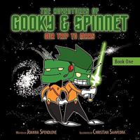 The Adventures of Gooky & Spinnet: Our Trip to Mars 1452088330 Book Cover