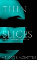 Thin Slices: A Collection of Horror Flash Fiction 1068951206 Book Cover