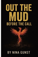 Out The Mud: Before The Call (Compiled: The Override Chronicles) B0FL7RNDPH Book Cover