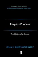 Evagrius Ponticus: The Making of a Gnostic 1138278408 Book Cover