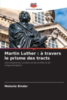 Martin Luther: à travers le prisme des tracts (French Edition) 6630171330 Book Cover