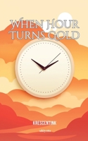 When Hour Turns Gold (Filipino Edition) 936269865X Book Cover