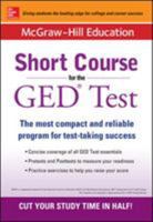 McGraw-Hill Education Short Course for the GED Test 0071836853 Book Cover