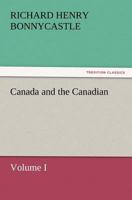 Canada and the Canadians- Volume I 9352971264 Book Cover