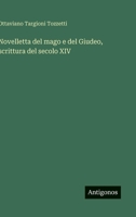Novelletta del mago e del Giudeo, scrittura del secolo XIV (Italian Edition) 3563208166 Book Cover