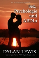 Sex, Psychologie und ABDLs: Ein ABDL-Psychologie-Leitfaden (German Edition) B0FR3JVJ66 Book Cover