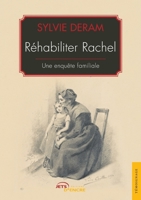 Réhabiliter Rachel: Une enquête familiale 2354856458 Book Cover
