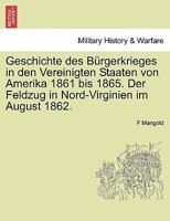 Geschichte des Bürgerkrieges in den Vereinigten Staaten von Amerika 1861 bis 1865. Der Feldzug in Nord-Virginien im August 1862. 1241466912 Book Cover
