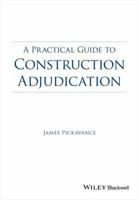 A Practical Guide to Construction Adjudication 1118717953 Book Cover
