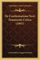 De Conformatione Novi Testamenti Critica (1841) 1160386226 Book Cover