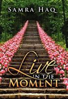 Live in the Moment 1479737836 Book Cover
