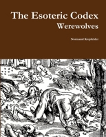 The Esoteric Codex: Werewolves 132967801X Book Cover