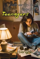 Father To Son Book Teenagers: ...from Someone who has lived through it B0F1LYSHJL Book Cover