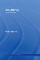 Julia Domna: Syrian Empress 0415331439 Book Cover