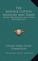 The Japanese Cotton Industry And Trade: Recent Development And Future Outlook 1120036879 Book Cover