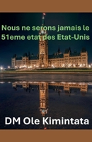 Nous ne pouvons pas être le 51e État des États-Unis 1069323101 Book Cover