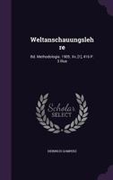 Weltanschauungslehre: Bd. Methodologie. 1905. Xv, [1], 416 P. 3 Illus 1022694766 Book Cover