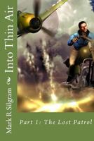 Into Thin Air: Part 1: The Lost Patrol 1535174420 Book Cover