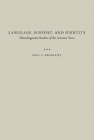 Language, History, and Identity: Ethnolinguistic Studies of the Arizona Tewa 0816514275 Book Cover