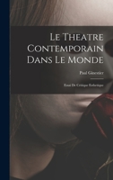 Le Theatre Contemporain Dans Le Monde: Essai De Critique Esthetique 1013942434 Book Cover