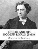 Euclid and His Modern Rivals 1435123484 Book Cover