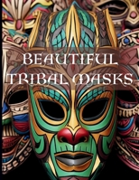 Beautiful Tribal Masks B0CHL8ZFS9 Book Cover