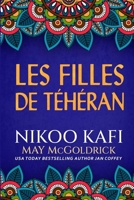 Les Filles de Téhéran: Un roman se déroulant en Iran (French Edition) B0GSCCM5GG Book Cover